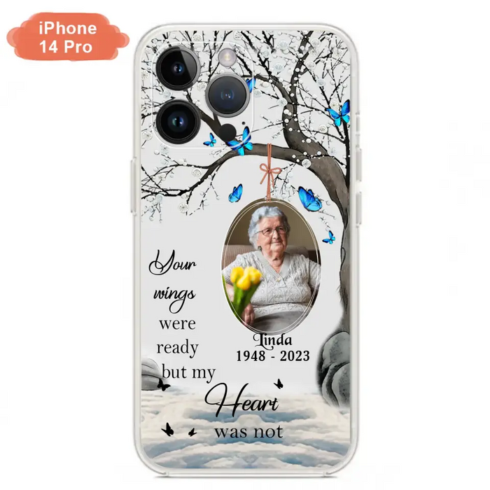 Personalized Memorial Photo Phone Case - Upload Photo - Memorial Gift Idea For Family Member - Your Wings Were Ready But My Heart Was Not - Case For iPhone/Samsung