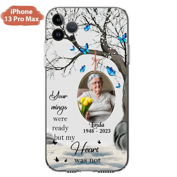 Personalized Memorial Photo Phone Case - Upload Photo - Memorial Gift Idea For Family Member - Your Wings Were Ready But My Heart Was Not - Case For iPhone/Samsung