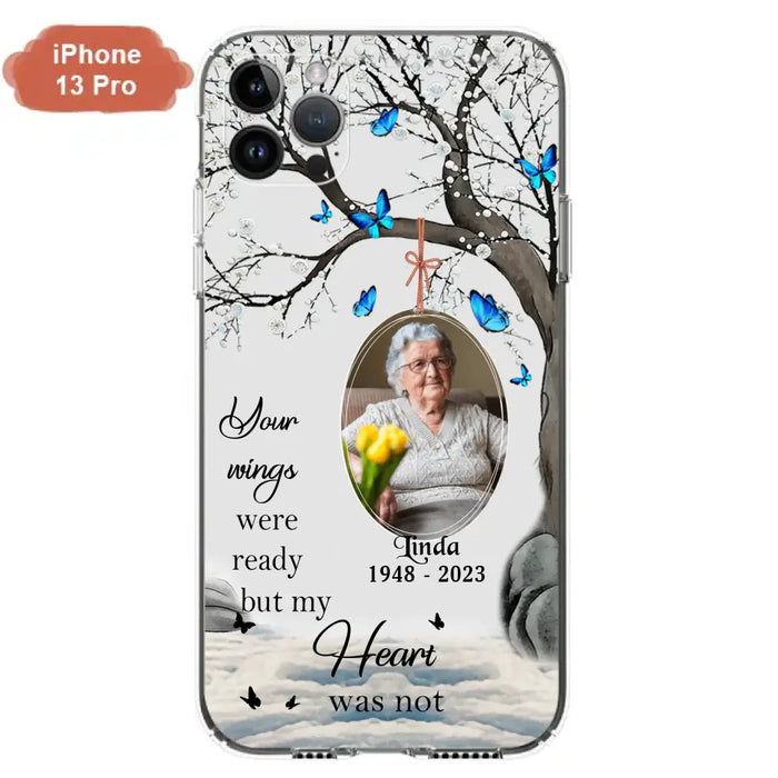 Personalized Memorial Photo Phone Case - Upload Photo - Memorial Gift Idea For Family Member - Your Wings Were Ready But My Heart Was Not - Case For iPhone/Samsung