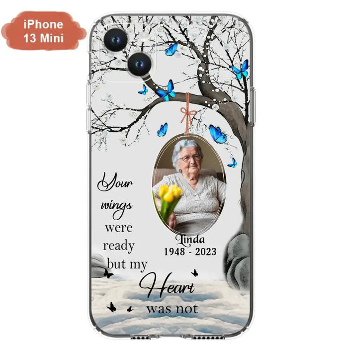 Personalized Memorial Photo Phone Case - Upload Photo - Memorial Gift Idea For Family Member - Your Wings Were Ready But My Heart Was Not - Case For iPhone/Samsung