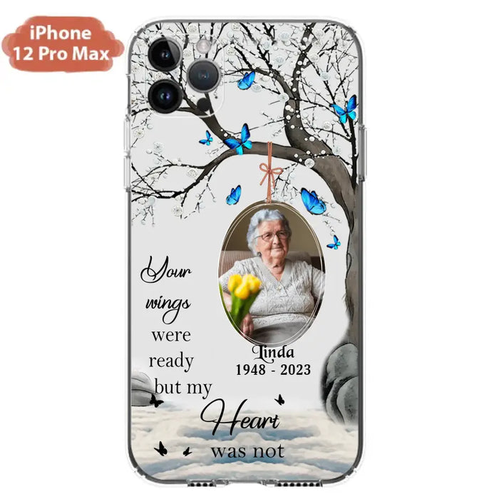 Personalized Memorial Photo Phone Case - Upload Photo - Memorial Gift Idea For Family Member - Your Wings Were Ready But My Heart Was Not - Case For iPhone/Samsung