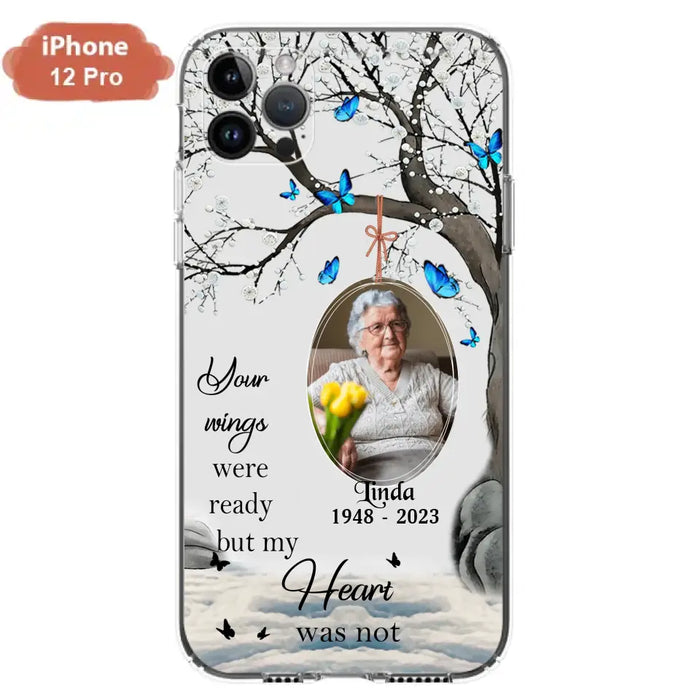 Personalized Memorial Photo Phone Case - Upload Photo - Memorial Gift Idea For Family Member - Your Wings Were Ready But My Heart Was Not - Case For iPhone/Samsung