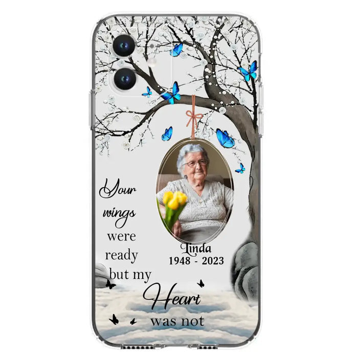 Personalized Memorial Photo Phone Case - Upload Photo - Memorial Gift Idea For Family Member - Your Wings Were Ready But My Heart Was Not - Case For iPhone/Samsung
