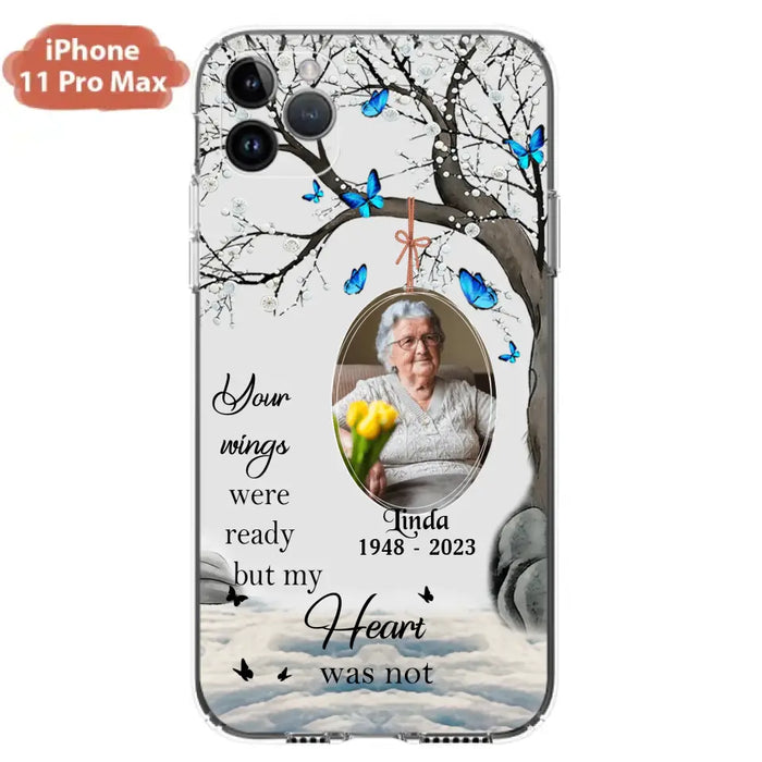 Personalized Memorial Photo Phone Case - Upload Photo - Memorial Gift Idea For Family Member - Your Wings Were Ready But My Heart Was Not - Case For iPhone/Samsung