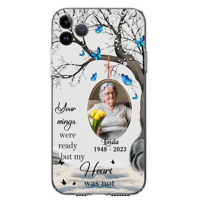 Personalized Memorial Photo Phone Case - Upload Photo - Memorial Gift Idea For Family Member - Your Wings Were Ready But My Heart Was Not - Case For iPhone/Samsung