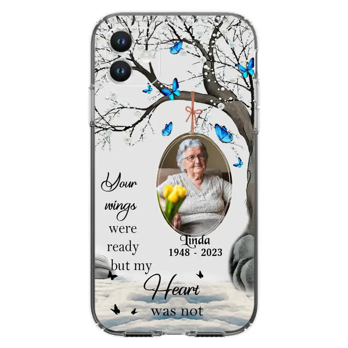 Personalized Memorial Photo Phone Case - Upload Photo - Memorial Gift Idea For Family Member - Your Wings Were Ready But My Heart Was Not - Case For iPhone/Samsung