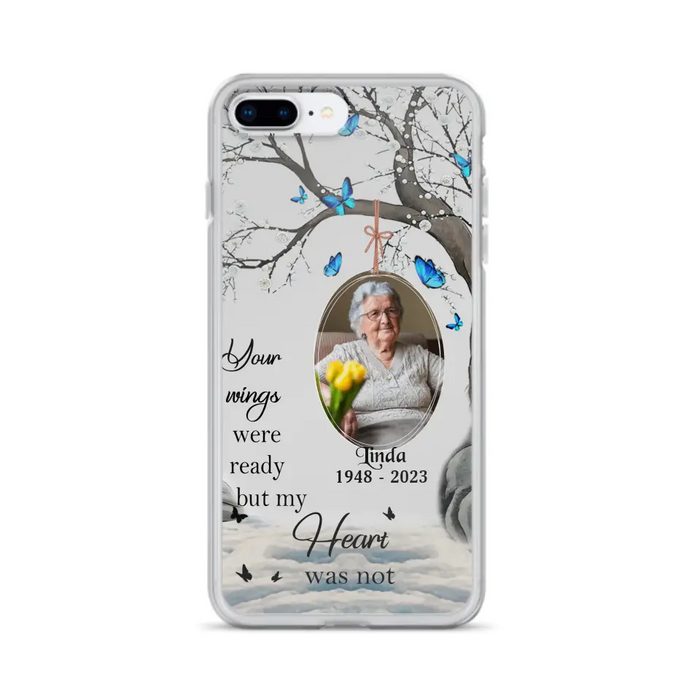 Personalized Memorial Photo Phone Case - Upload Photo - Memorial Gift Idea For Family Member - Your Wings Were Ready But My Heart Was Not - Case For iPhone/Samsung