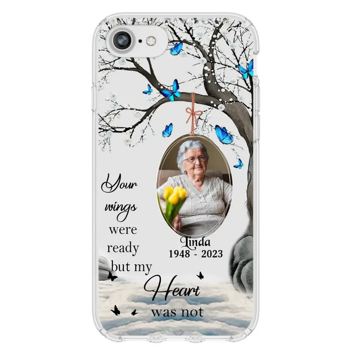 Personalized Memorial Photo Phone Case - Upload Photo - Memorial Gift Idea For Family Member - Your Wings Were Ready But My Heart Was Not - Case For iPhone/Samsung