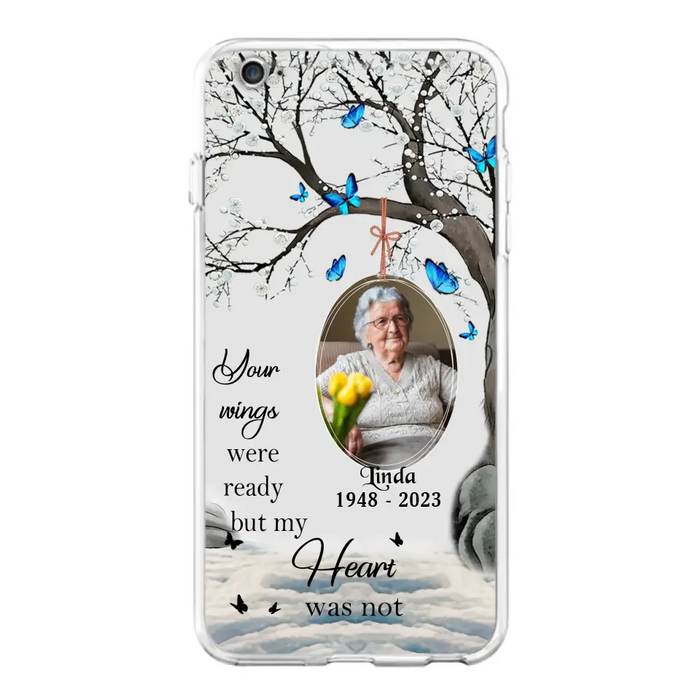 Personalized Memorial Photo Phone Case - Upload Photo - Memorial Gift Idea For Family Member - Your Wings Were Ready But My Heart Was Not - Case For iPhone/Samsung