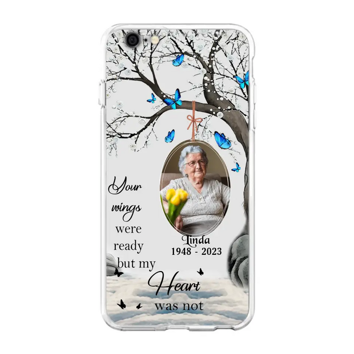 Personalized Memorial Photo Phone Case - Upload Photo - Memorial Gift Idea For Family Member - Your Wings Were Ready But My Heart Was Not - Case For iPhone/Samsung