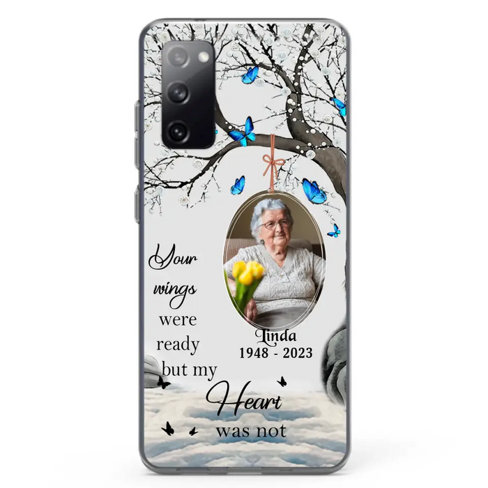 Personalized Memorial Photo Phone Case - Upload Photo - Memorial Gift Idea For Family Member - Your Wings Were Ready But My Heart Was Not - Case For iPhone/Samsung