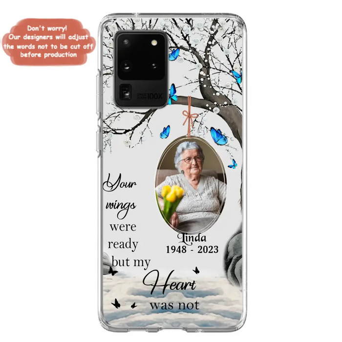 Personalized Memorial Photo Phone Case - Upload Photo - Memorial Gift Idea For Family Member - Your Wings Were Ready But My Heart Was Not - Case For iPhone/Samsung