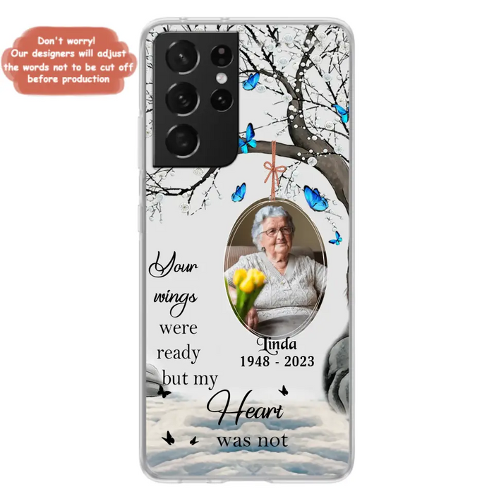 Personalized Memorial Photo Phone Case - Upload Photo - Memorial Gift Idea For Family Member - Your Wings Were Ready But My Heart Was Not - Case For iPhone/Samsung