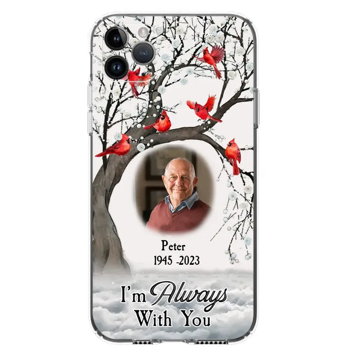 Personalized Memorial Photo Phone Case - Upload Photo - Memorial Gift Idea For Family Member - I'm Always With You - Case For iPhone/Samsung