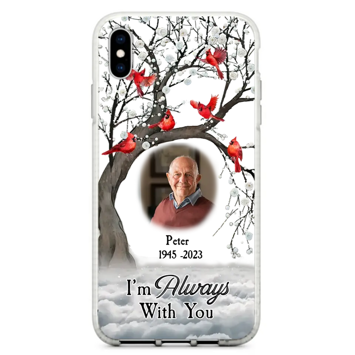 Personalized Memorial Photo Phone Case - Upload Photo - Memorial Gift Idea For Family Member - I'm Always With You - Case For iPhone/Samsung