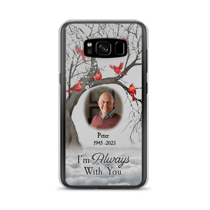 Personalized Memorial Photo Phone Case - Upload Photo - Memorial Gift Idea For Family Member - I'm Always With You - Case For iPhone/Samsung
