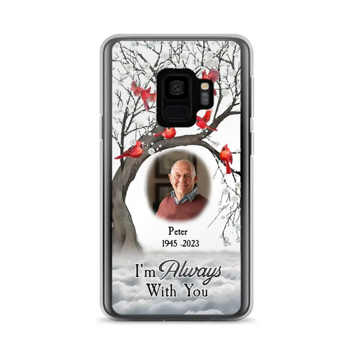 Personalized Memorial Photo Phone Case - Upload Photo - Memorial Gift Idea For Family Member - I'm Always With You - Case For iPhone/Samsung