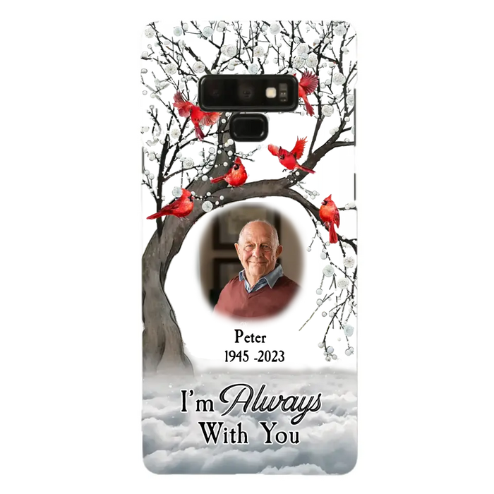 Personalized Memorial Photo Phone Case - Upload Photo - Memorial Gift Idea For Family Member - I'm Always With You - Case For iPhone/Samsung