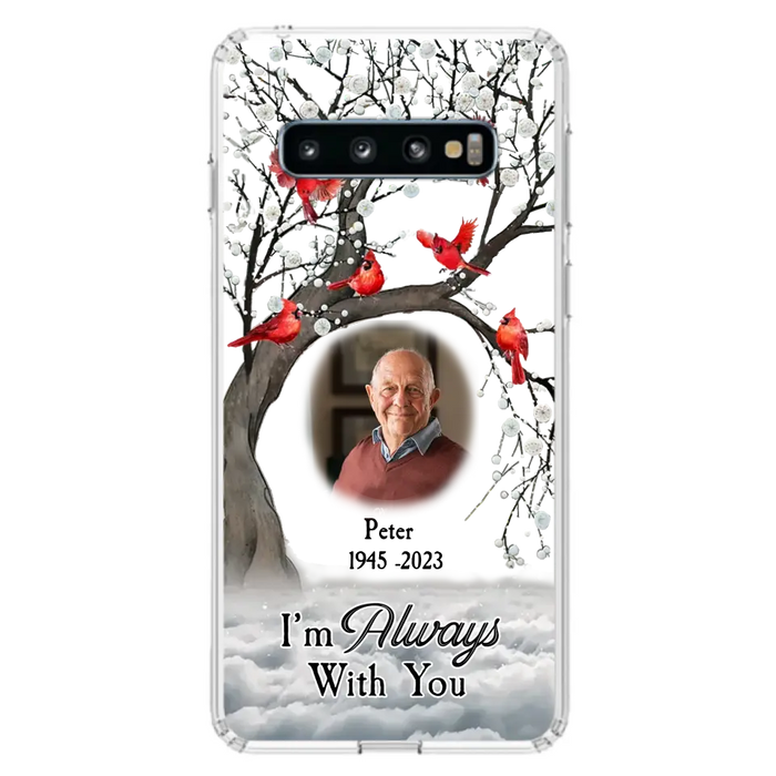 Personalized Memorial Photo Phone Case - Upload Photo - Memorial Gift Idea For Family Member - I'm Always With You - Case For iPhone/Samsung