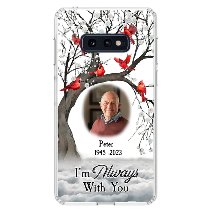 Personalized Memorial Photo Phone Case - Upload Photo - Memorial Gift Idea For Family Member - I'm Always With You - Case For iPhone/Samsung