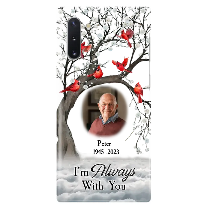 Personalized Memorial Photo Phone Case - Upload Photo - Memorial Gift Idea For Family Member - I'm Always With You - Case For iPhone/Samsung
