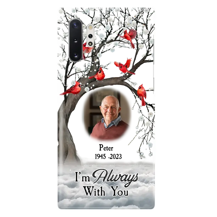 Personalized Memorial Photo Phone Case - Upload Photo - Memorial Gift Idea For Family Member - I'm Always With You - Case For iPhone/Samsung