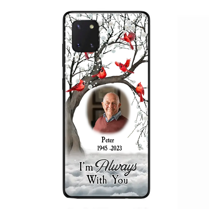 Personalized Memorial Photo Phone Case - Upload Photo - Memorial Gift Idea For Family Member - I'm Always With You - Case For iPhone/Samsung