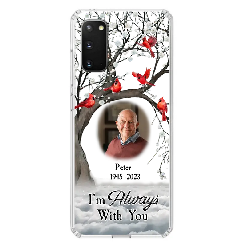 Personalized Memorial Photo Phone Case - Upload Photo - Memorial Gift Idea For Family Member - I'm Always With You - Case For iPhone/Samsung