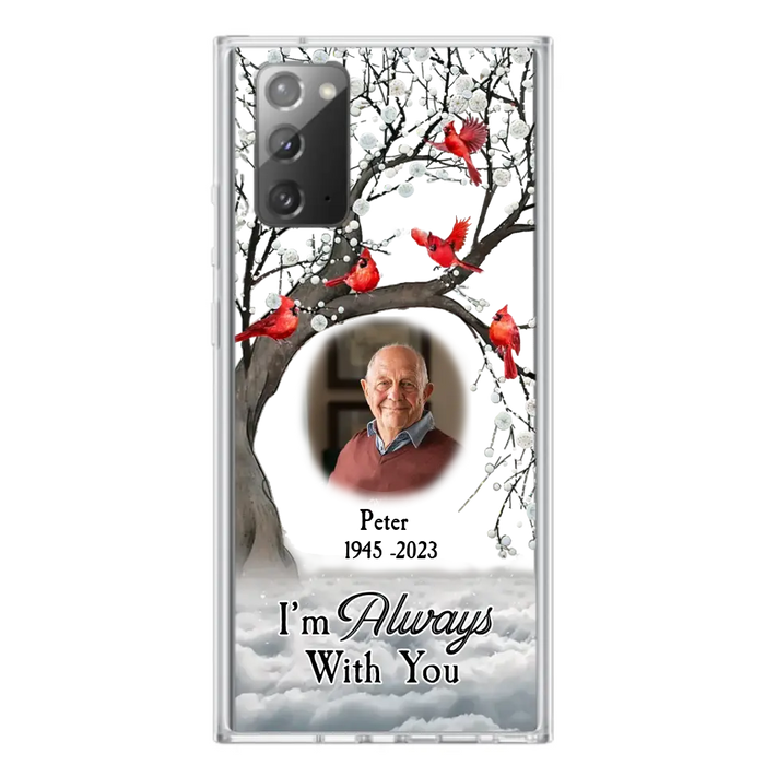 Personalized Memorial Photo Phone Case - Upload Photo - Memorial Gift Idea For Family Member - I'm Always With You - Case For iPhone/Samsung