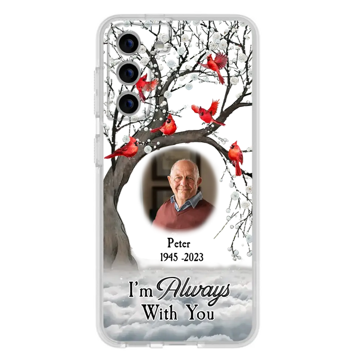 Personalized Memorial Photo Phone Case - Upload Photo - Memorial Gift Idea For Family Member - I'm Always With You - Case For iPhone/Samsung