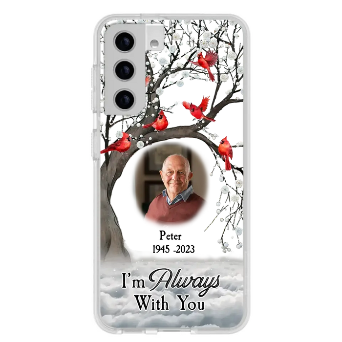 Personalized Memorial Photo Phone Case - Upload Photo - Memorial Gift Idea For Family Member - I'm Always With You - Case For iPhone/Samsung
