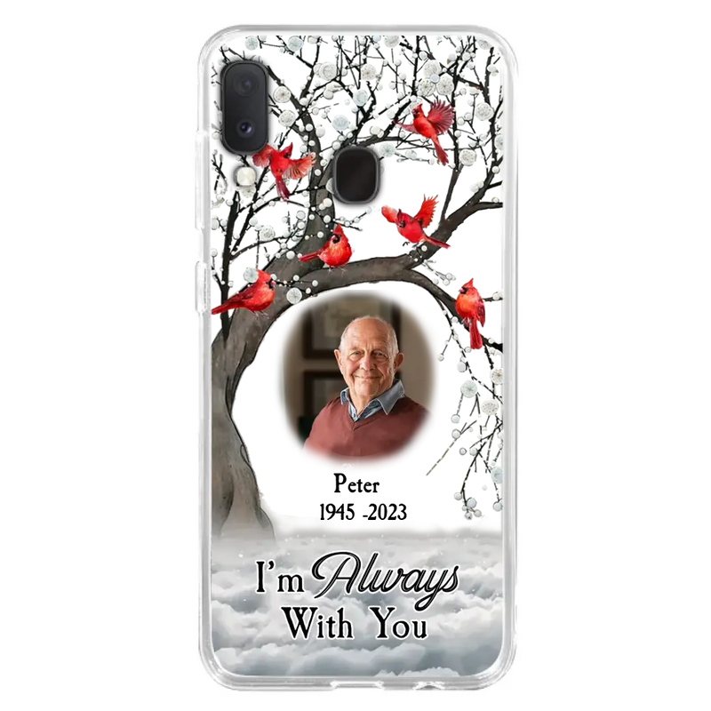 Personalized Memorial Photo Phone Case - Upload Photo - Memorial Gift Idea For Family Member - I'm Always With You - Case For iPhone/Samsung