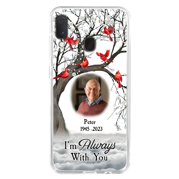 Personalized Memorial Photo Phone Case - Upload Photo - Memorial Gift Idea For Family Member - I'm Always With You - Case For iPhone/Samsung