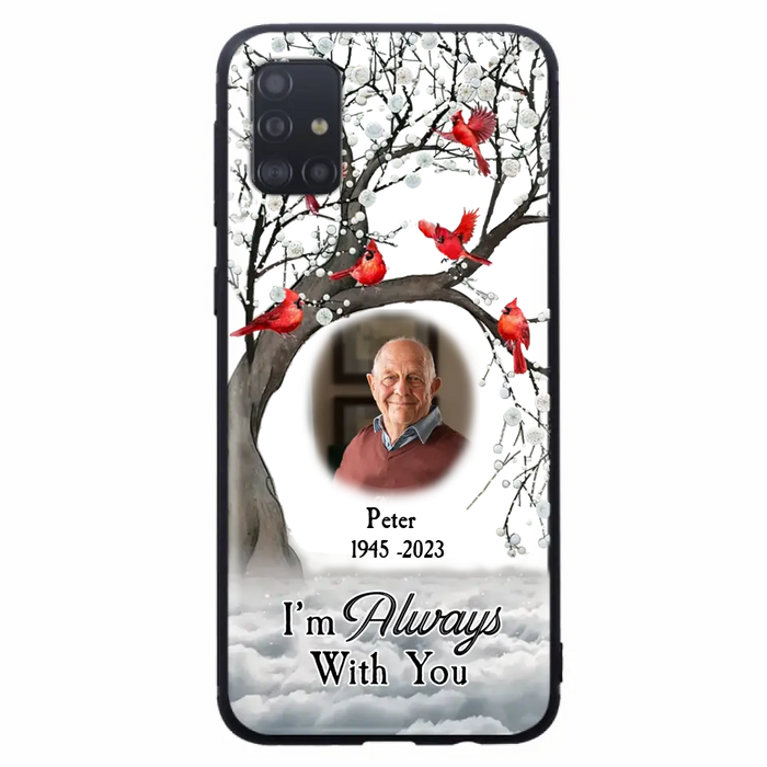 Personalized Memorial Photo Phone Case - Upload Photo - Memorial Gift Idea For Family Member - I'm Always With You - Case For iPhone/Samsung