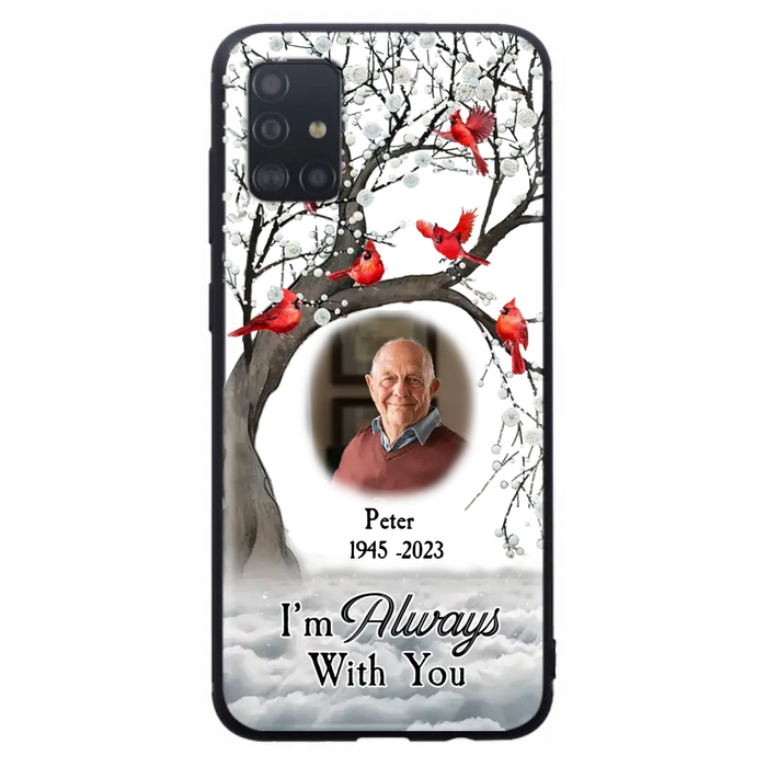 Personalized Memorial Photo Phone Case - Upload Photo - Memorial Gift Idea For Family Member - I'm Always With You - Case For iPhone/Samsung