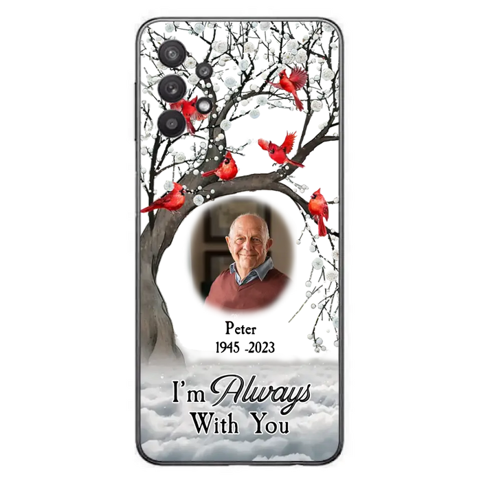 Personalized Memorial Photo Phone Case - Upload Photo - Memorial Gift Idea For Family Member - I'm Always With You - Case For iPhone/Samsung