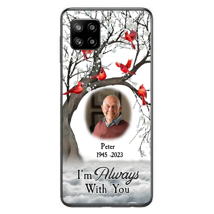 Personalized Memorial Photo Phone Case - Upload Photo - Memorial Gift Idea For Family Member - I'm Always With You - Case For iPhone/Samsung