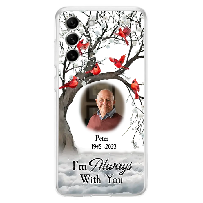Personalized Memorial Photo Phone Case - Upload Photo - Memorial Gift Idea For Family Member - I'm Always With You - Case For iPhone/Samsung