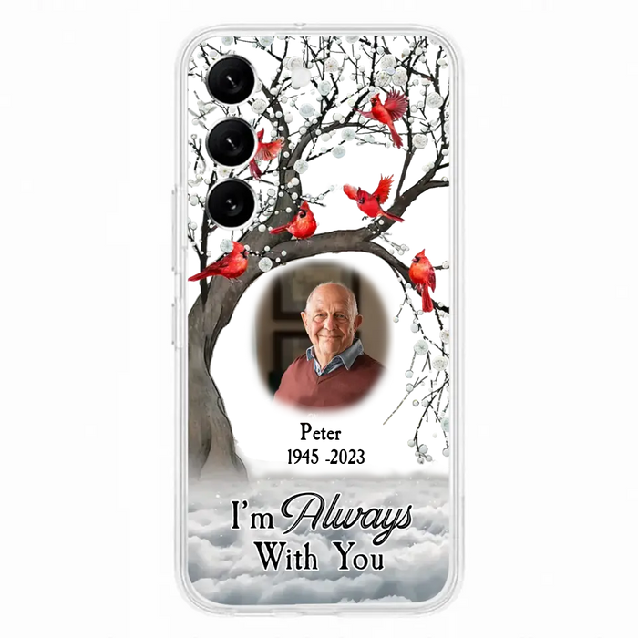 Personalized Memorial Photo Phone Case - Upload Photo - Memorial Gift Idea For Family Member - I'm Always With You - Case For iPhone/Samsung