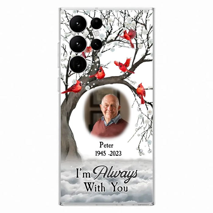 Personalized Memorial Photo Phone Case - Upload Photo - Memorial Gift Idea For Family Member - I'm Always With You - Case For iPhone/Samsung