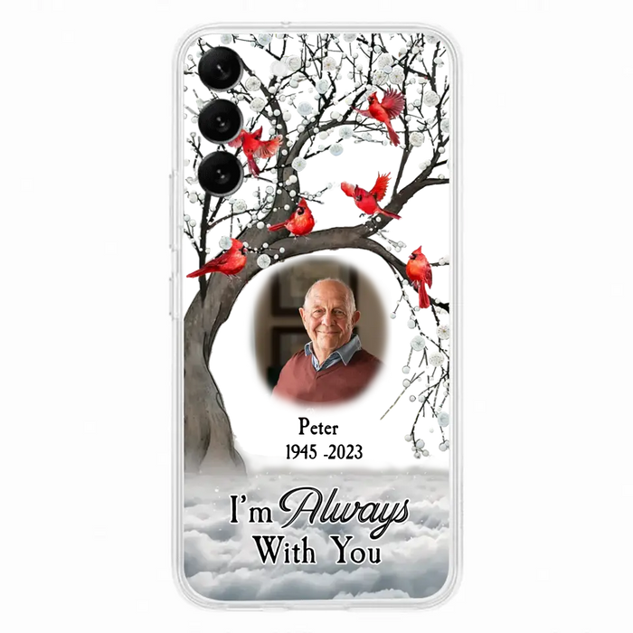 Personalized Memorial Photo Phone Case - Upload Photo - Memorial Gift Idea For Family Member - I'm Always With You - Case For iPhone/Samsung