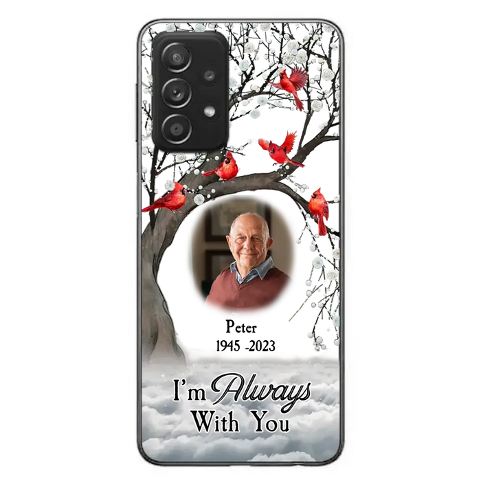 Personalized Memorial Photo Phone Case - Upload Photo - Memorial Gift Idea For Family Member - I'm Always With You - Case For iPhone/Samsung