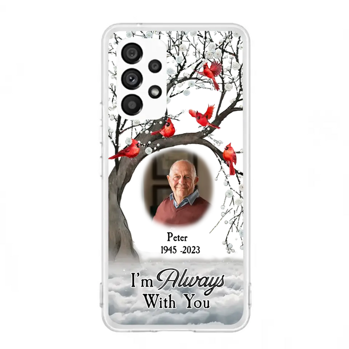 Personalized Memorial Photo Phone Case - Upload Photo - Memorial Gift Idea For Family Member - I'm Always With You - Case For iPhone/Samsung