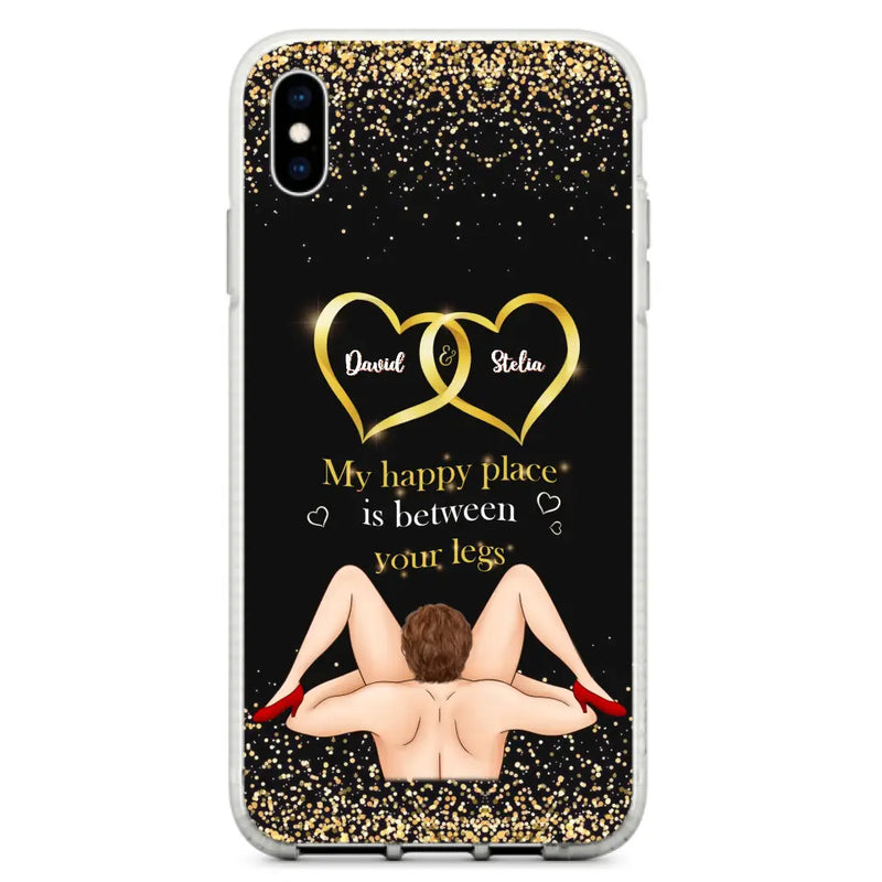 Custom Personalized Couple Phone Case - Gift Idea For Couple/Valentines Day - My Happy Place Is Between Your Legs - Case For iPhone/Samsung