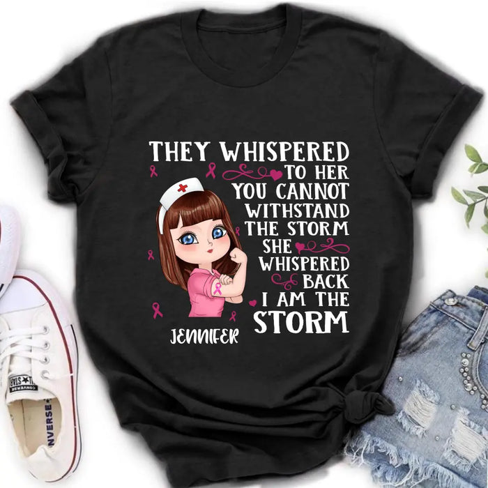 Personalized Breast Cancer Girl Shirt/Hoodie - Gift Idea For Breast Cancer Girl - She Whispered Back I Am The Storm