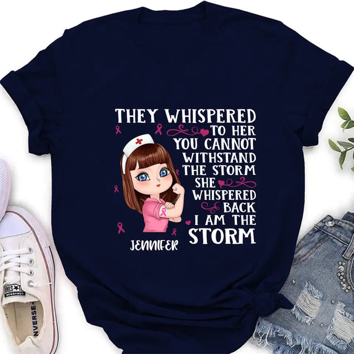 Personalized Breast Cancer Girl Shirt/Hoodie - Gift Idea For Breast Cancer Girl - She Whispered Back I Am The Storm