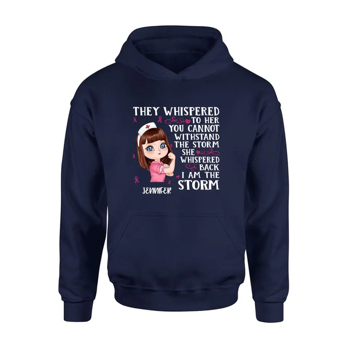 Personalized Breast Cancer Girl Shirt/Hoodie - Gift Idea For Breast Cancer Girl - She Whispered Back I Am The Storm