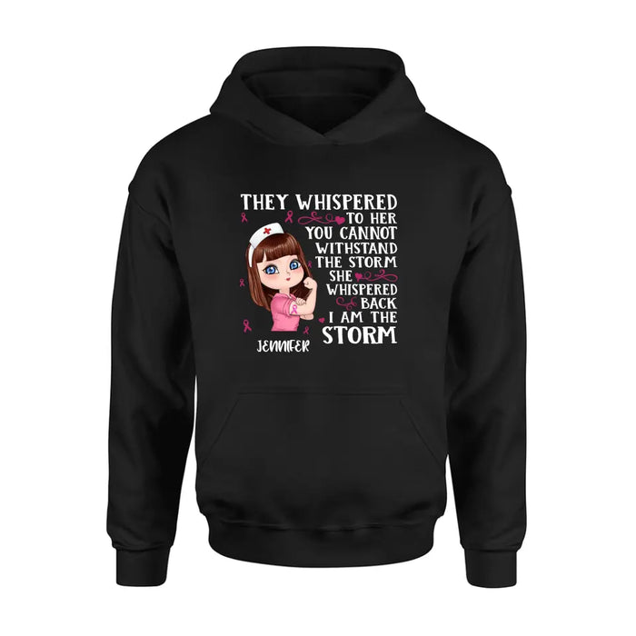 Personalized Breast Cancer Girl Shirt/Hoodie - Gift Idea For Breast Cancer Girl - She Whispered Back I Am The Storm