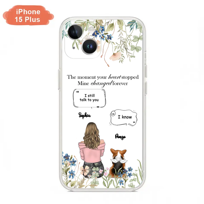 Personalized Memorial Dog Mom Phone Case - Up to 4 Dogs - Gift Idea for Dog Lovers/Owners - The Moment Your Heart Stopped Mine Changed Forever - Case For iPhone/Samsung