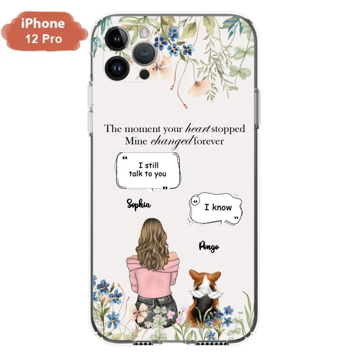 Personalized Memorial Dog Mom Phone Case - Up to 4 Dogs - Gift Idea for Dog Lovers/Owners - The Moment Your Heart Stopped Mine Changed Forever - Case For iPhone/Samsung